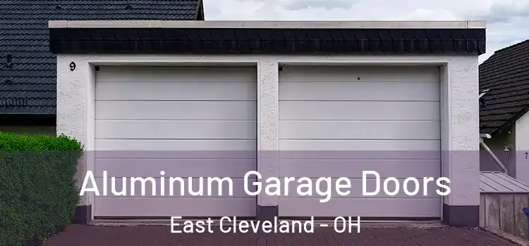  Aluminum Garage Doors East Cleveland - OH