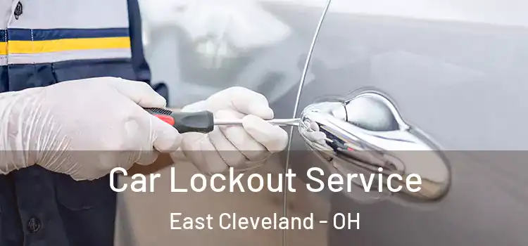  Car Lockout Service East Cleveland - OH