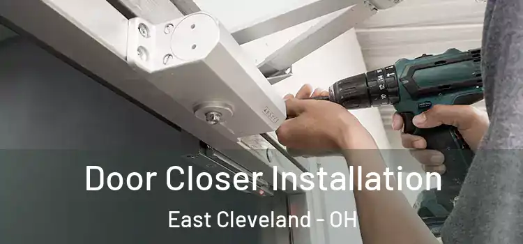  Door Closer Installation East Cleveland - OH
