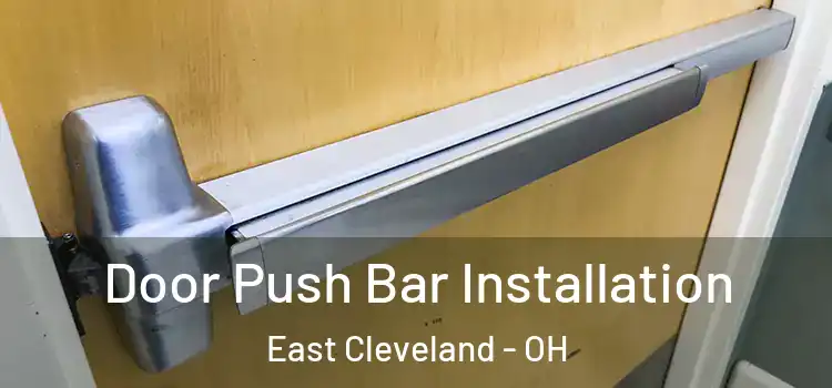  Door Push Bar Installation East Cleveland - OH