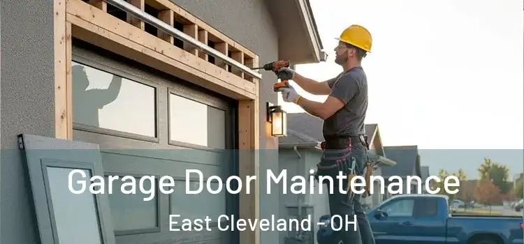 Garage Door Maintenance East Cleveland - OH
