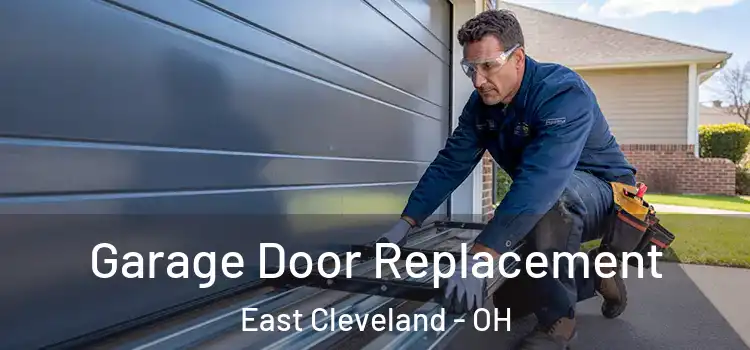  Garage Door Replacement East Cleveland - OH