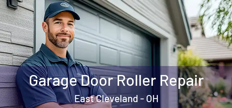  Garage Door Roller Repair East Cleveland - OH