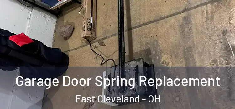  Garage Door Spring Replacement East Cleveland - OH