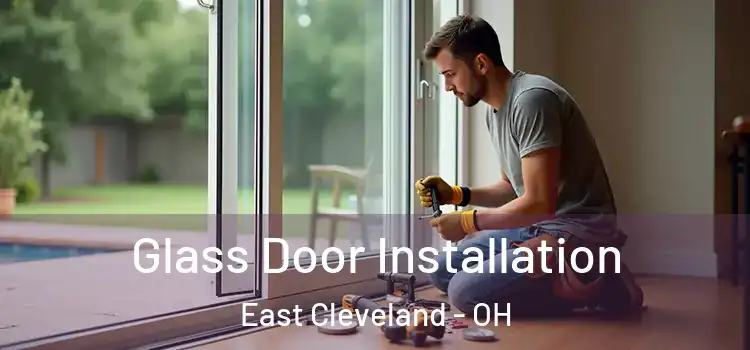  Glass Door Installation East Cleveland - OH