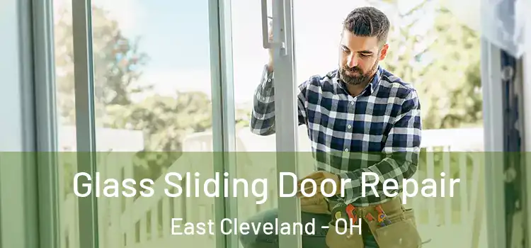  Glass Sliding Door Repair East Cleveland - OH