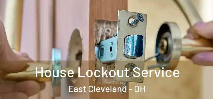  House Lockout Service East Cleveland - OH