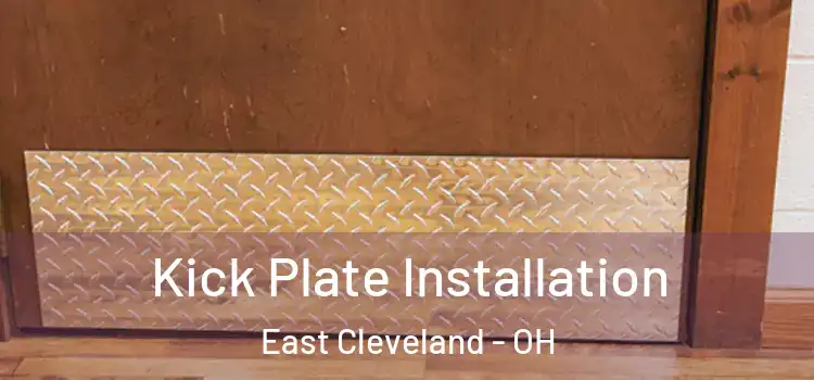  Kick Plate Installation East Cleveland - OH