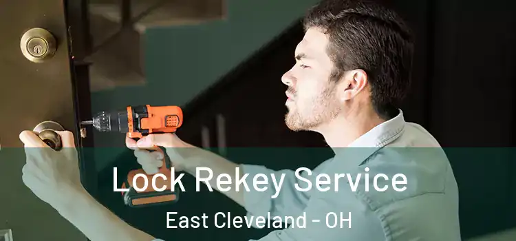  Lock Rekey Service East Cleveland - OH