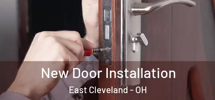 New Door Installation East Cleveland - OH