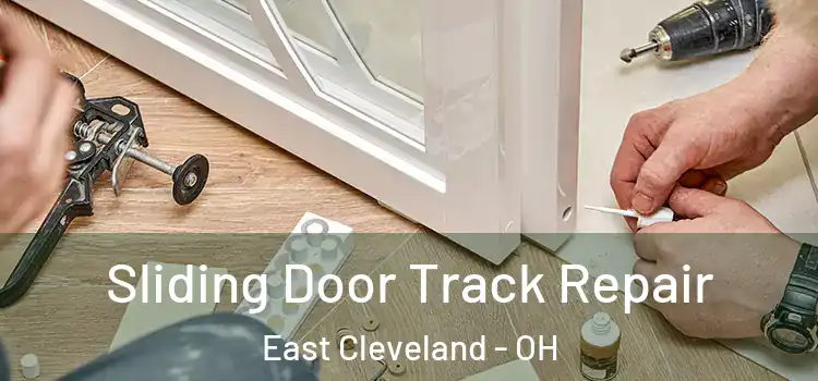  Sliding Door Track Repair East Cleveland - OH