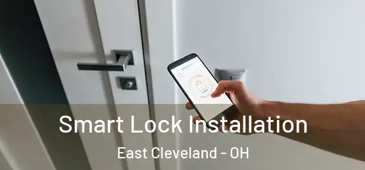  Smart Lock Installation East Cleveland - OH